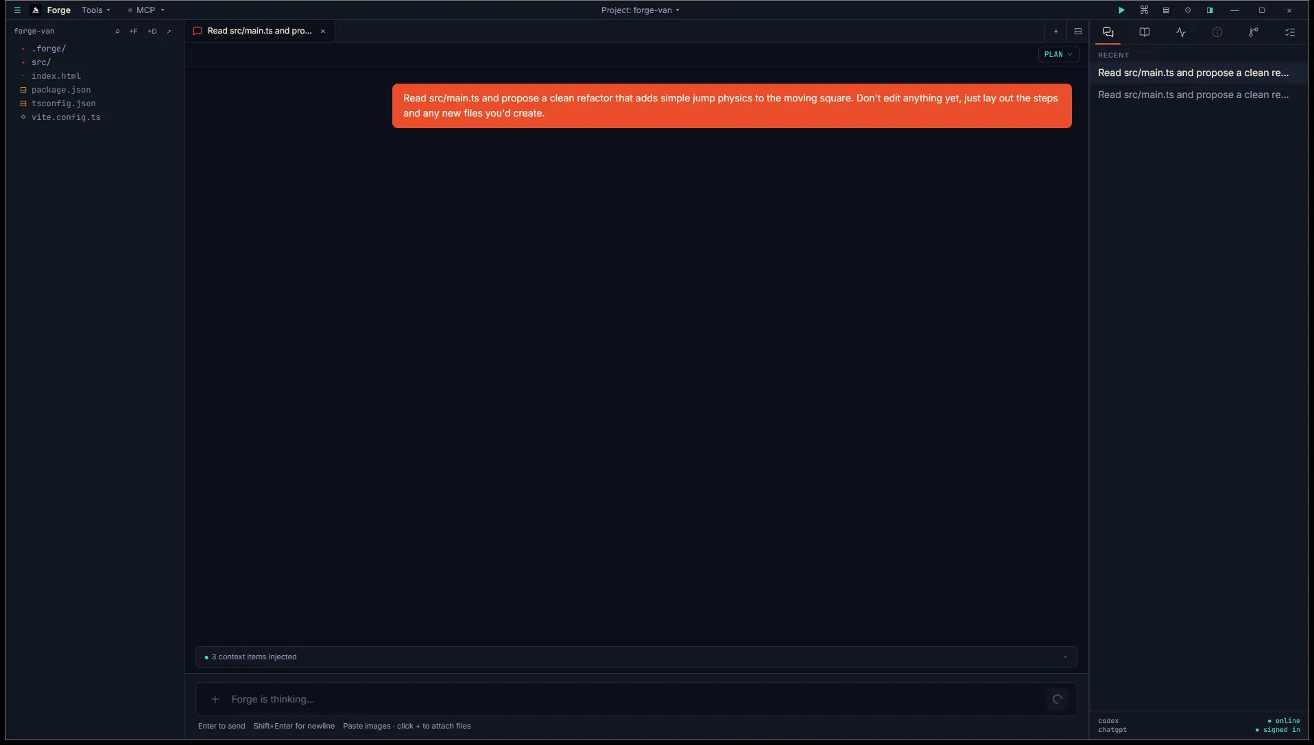 Chat showing the user prompt at the top, a "● 3 context items injected" pill above the composer, and a "Forge is thinking…" indicator